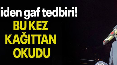 Validen gaf tedbiri! BU KEZ KAĞITTAN OKUDU